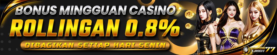 BONUS ROLLINGAN CASINO 0.8% DI KAISARLANGIT77